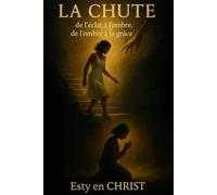 LA CHUTE: De l’éclat à l’ombre, de l’ombre à la grâce