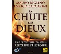La chute des dieux: Bible et textes hindouistes : réécrire l'histoire