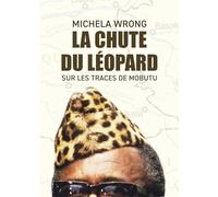 Lucie Delplanque Michela Wrong La chute du lopard (Tascabile)