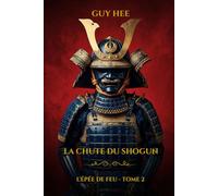 La Chute Du Shogun: Un Thriller Historique de Samouraïs - Tome 2
