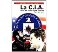 La Cia. Storia dei servizi segreti americani