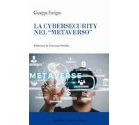 La cibersecurity nel «metaverso». Nuova ediz.