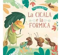 La cicala e formica. Ediz. a colori
