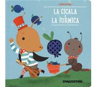 La cicala e la formica. Ediz. a colori