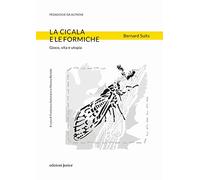 La cicala e le formiche. Gioco, vita e utopia