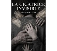 La Cicatrice invisible