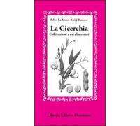 La cicerchia. Coltivazione e usi alimentari