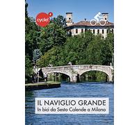 La ciclabile del Naviglio Grande