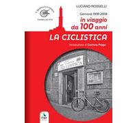 La ciclistica. In viaggio da 100 anni