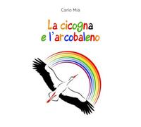 La cicogna e l'arcobaleno