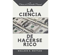 La Ciencia de Hacerse Rico