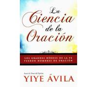 La ciencia de la oración/ The Science of Prayer