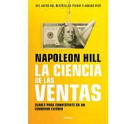La ciencia de las ventas / Napoleon Hill's Science of Successful Selling: Claves Para Convertirte En Un Vendedor Exitoso