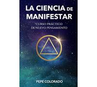 La Ciencia de Manifestar: Curso Práctico de Nuevo Pensamiento