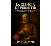 La Ciencia de Permitir: Cómo los Decretos Conscientes Transforman la Realidad