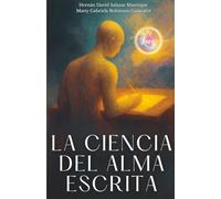 La Ciencia del Alma Escrita: Un viaje vibracional para recordar lo que ya eras
