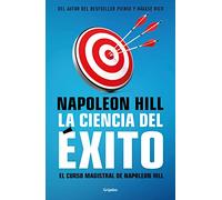 La ciencia del éxito/ Napoleon Hill's Master Course. The Original Science of Suc cess