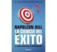 La ciencia del éxito / Napoleon Hill's Master Course: The Original Science of Success