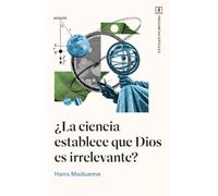 ¿La Ciencia Establece Que Dios Es Irrelevante?