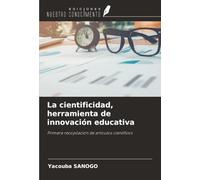 La cientificidad, herramienta de innovación educativa: Primera recopilación de artículos científicos
