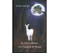 La Cierva Blanca y el Cazador de Brujas