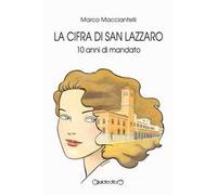 La cifra di San Lazzaro. 10 anni di mandato