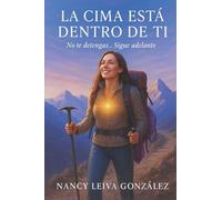 LA CIMA ESTÁ DENTRO DE TI: No te detengas...Sigue adelante
