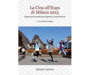 La Cina all'Expo di Milano 2015. Esperienze di mediazione linguistica e interculturale