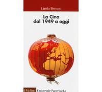 La Cina dal 1949 a oggi - Benson Linda