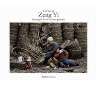 La Cina di Zeng Yi. Immagini di un recente passato. Ediz. italiana e inglese