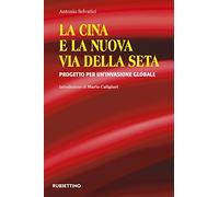 La Cina e la nuova via della seta. Progetto per un'invasione globale