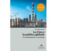 La Cina e la politica globale. Tra cambiamento e continuità