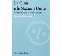 La Cina e le Nazioni Unite. Dall'esclusione al potere di veto
