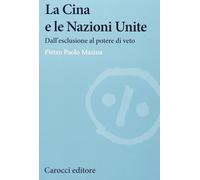 La Cina e le Nazioni Unite. Dall'esclusione al potere di veto [Paperback] [Mar 2