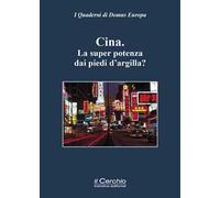 La Cina. La super potenza dai piedi d'argilla?
