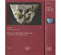 La Cina. Preistoria e origini della civiltà cinese (Vol. 1)