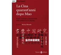La Cina quarant'anni dopo Mao. Scelte, sviluppi e orientamenti della polit...