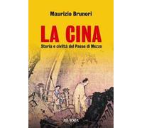 La Cina. Storia e civiltà del paese di mezzo