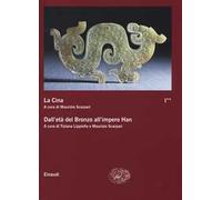 La Cina. Vol. 12: Dall'età del bronzo all'impero Han.