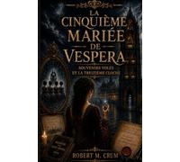 LA CINQUIÈME MARIÉE DE VESPERA: Souvenirs volés et la treizième cloche