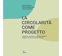 La circolarità come progetto. Esperienze sul campo con (futuri) architetti e des