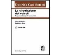 La circolazione dei veicoli. Responsabilità e profili amministrativi. Con CD-ROM