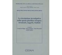 La circolazione investigativa nello spazio giuridico europeo: strumenti, soggetti, risultati