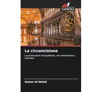 La circoncisione: La circoncisione nel giudaismo, nel cristianesimo e nell'Islam