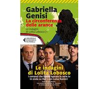 La circonferenza delle arance. Le indagini di Lolita Lobosco. Vol. 1