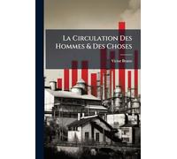 La Circulation Des Hommes & Des Choses