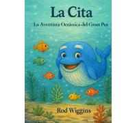 La Cita: La Gran Aventura Oceánica Del Pez