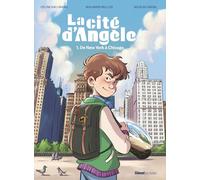 La cité d'Angèle: Tome 1, De New York à Chicago