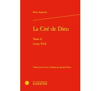 La cité de Dieu: Tome 2, Livres VI-X
