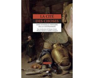 La Cité des choses: Une nouvelle histoire de la citoyenneté